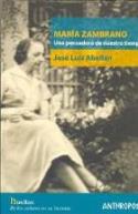 José Luis Abellán: &quot;María Zambrano, una pensadora de nuestro tiempo&quot; (Anthropos, 2006)