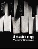 Vladímir Korolenko: <i>El músico ciego</i> (Barataria, 2011)