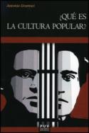 Antonio Gramsci: <i>¿Qué es la cultura popular?</i> (PUV, 2011. Edición de Justo Serna y Anaclet Pons)