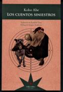 Kobo Abe: <i>Los cuentos siniestros</i> (Eterna Cadencia, 2011)