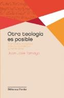 Otras mirada teológicas: Juan José Tamayo,  Otra teología es posible. Pluralismo religioso, interculturalidad y feminismo ( Herder, 2012)
  Otra teología es posible. Pluralismo religioso, interculturalidad y feminismo