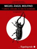 Miguel Ángel Molfino: Y colorín, colorado, tu vida ha terminado
Miguel Ángel Molfino: Y colorín, colorado, tu vida ha terminado (Sigueleyendo, 2012)