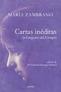 Epistolario de María Zambrano a Gregorio del Campo
María Zambrano: Cartas inéditas (a Gregorio del Campo) (Linteo, 2012)