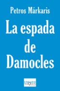 El miedo a los árboles, La espada de Damocles, de Petros Márkaris
Petros Márkaris: La espada de Damocles (Tusquets, 2012)