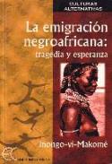 Problemas de los inmigrantes africanos en Europa
Inongo vi-Makomé:La emigración negroafricana: tragedia y esperanza (Ediciones Carena)