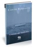 Carlos Barbarito: <i>Cenizas del mediodía</i> (Editorial Praxis, 2010)