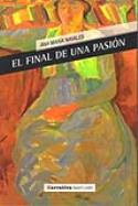Ana María Navales: El final de una pasión
Ana María Navales: El final de una pasión (Bartleby, 2012)