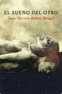 Juan Jacinto Muñoz Rengel: <i>El sueño del otro</i> (Plaza y Janés, 2013)