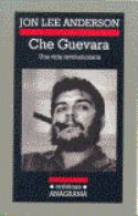 Che Guevara, de Jon Lee Anderson (reseña de Rogelio López Blanco)