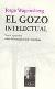 Jorge Wagensberg: El gozo intelectual (Tusquets, 2007)