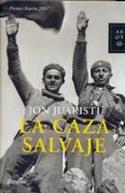 Jon Juaristi: &quot;La caza salvaje&quot; (Planeta, 2007)