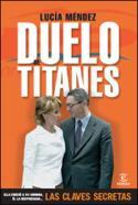 Lucía Méndez: Duelo de titanes (Espasa, 2008)