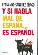 Fernando Sánchez Dragó: Y si habla mal de España... es español (Planeta, 2008)