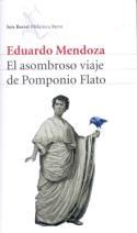 Eduardo Mendoza: El asombroso viaje de Pomponio Flato (Seix Barral, 2008)