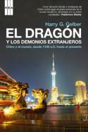 El Dragón y los demonios extranjeros. China y el mundo a lo largo de la historia
Harry G. Gelber: El Dragón y los demonios extranjeros. China y el mundo a lo largo de la historia (RBA Libros, 2008)