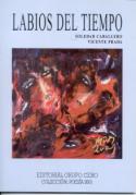 Vicente Prada Gómez: Labios del tiempo (Grupo Cero, 2009)