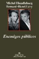 Michel Houellebecq y Bernard-Henri Lévy: <i>Enemigos públicos</i> (Anagrama, 2010)