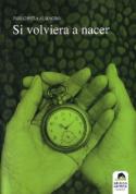 Pablo Peña Almagro: <i>Si volviera a nacer</i> (Ediciones Carena, 2009)