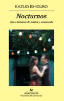 Kazuo Ishiguro: <i>Nocturnos</i> (Anagrama, 2010)