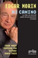 Edgar Morin: <i>Mi camino. La vida y la obra del padre del pensamiento complejo</i> (Gedisa, 2010)