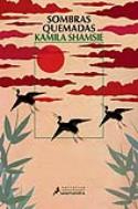 Kamila Shamsie: <i>Sombras quemadas</i> (Salamandra, 2011)