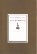 Santos Domínguez: <i>Plaza de la Palabra. Antología</i> (Editora General de Extremadura, 2012)