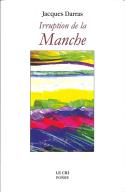 Jacques Darras: <i>Irruption de la Manche</i> (Le Cri, 2012)