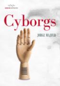 Cyborgs
Jorge Majfud: Cyborgs (Izana, 2012)