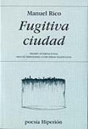 Manuel Rico retiene con fuerza la memoria en su Fugitiva ciudad
Manuel Rico: Fugitiva ciudad (Hiperión, 2012)