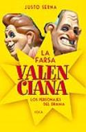 La farsa valenciana. Los personajes del drama
Justo Serna: La farsa valenciana (Foca, 2013)