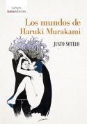 Los mundos de Haruki Murakami
Justo Sotelo: Los mundos de Haruki Murakami (Izana Editores, 2013)