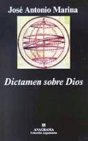 Reseña del libro de José Antonio Marina: &quot;Dictamen sobre Dios&quot; (Anagrama, 2001)