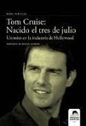 Marc Servitje: &quot;Tom Cruise: Nacido el tres de julio&quot; (Ediciones Carena, 2007)