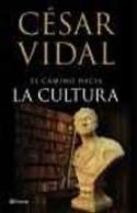 César Vidal: El camino hacia la cultura (Planeta, 2007) 
