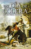 Arturo Pérez-Reverte: Un día de colera (Alfaguara, 2007)