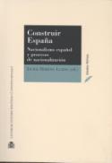 Javier Moreno (ed.) Construir España (Centro de Estudios Políticos y Constitucionales, 2007)