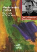 Carlos Martínez Gorriarán: Movimientos cívicos. De la calle al Parlamento (Turpial, 2008)