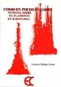 Francisco Hidalgo Gómez: "El flamenco en Barcelona: la época de esplendor" (Ojos de Papel,  1-10-2007)