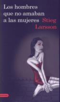 Stieg Larsson: Los hombres que no amaban a las mujeres (Destino, 2008) 