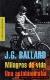 J. G. Ballard: Milagros de vida. Una autobiografía (Mondadori, 2008)