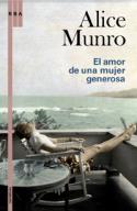 Alice Munro: El amor de una mujer generosa (RBA Libros, 2009)