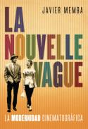 Javier Memba: La Nouvelle Vague. La modernidad cinematográfica (T&B Editores, 2009)