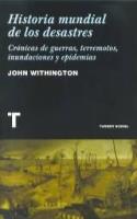 John Whitington: <i>Historia mundial de los desastres. Crónicas de guerras, terremotos, inundaciones y epidemias</i> (Turner, 2009)