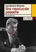 Juan Aparicio-Belmonte: <i>Una revolución pequeña</i> (Lengua de Trapo, 2009)