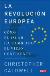 Christopher Caldwell: <i>La revolución europea. Cómo el islam ha cambiado al viejo continente</i> (Debate, 2010)