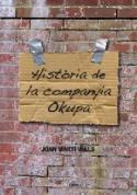 Joan Martí: <i>Història de la companyia okupa</i> (Carena, 2011)