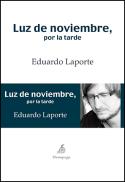 Eduardo Laporte: <i>Luz de noviembre, por la tarde</i> (Demipage, 2011)