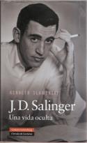 Kenneth Slawenski: <i>J. D. Salinger. Una vida oculta</i> (Galaxia Gutenberg, 2011)