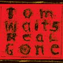 Tom Waits: <i>Real Gone</i> (2004)