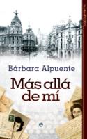Bárbara Alpuente: <i>Más allá de mí</i> (para ver más datos sobre el libro, pinche en la cubierta)